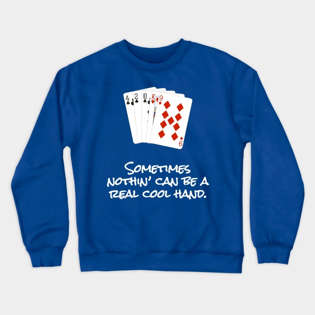 Cool Hand Luke's Real Cool Hand Crewneck Sweatshirt by LP Designs